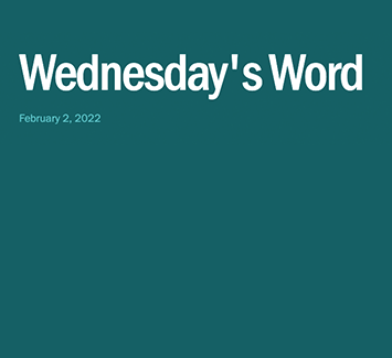  February 2, 2022 - Wednesday's Word